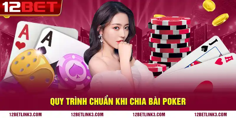 Quy trình chuẩn khi chia bài poker